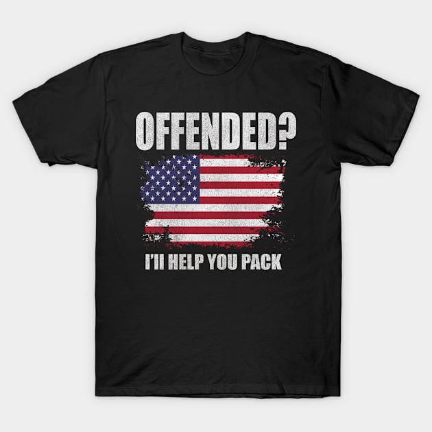 Offended I_ll Help You Pack Funny Conservative Gifts T-Shirt by sheehan.terry24